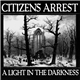 Citizens Arrest - A Light In The Darkness